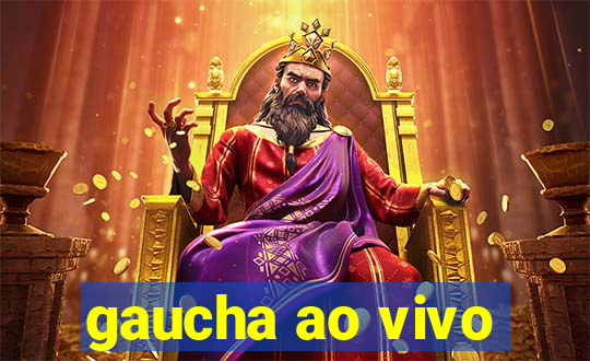 gaucha ao vivo